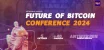 Future of Bitcoin conferentie 2024: Een must-visit voor crypto enthousiastelingen!