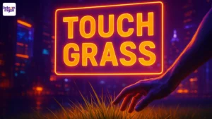 Touch grass
