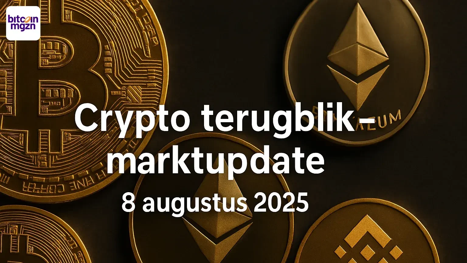 Crypto terugblik – marktupdate 8 augustus 2025