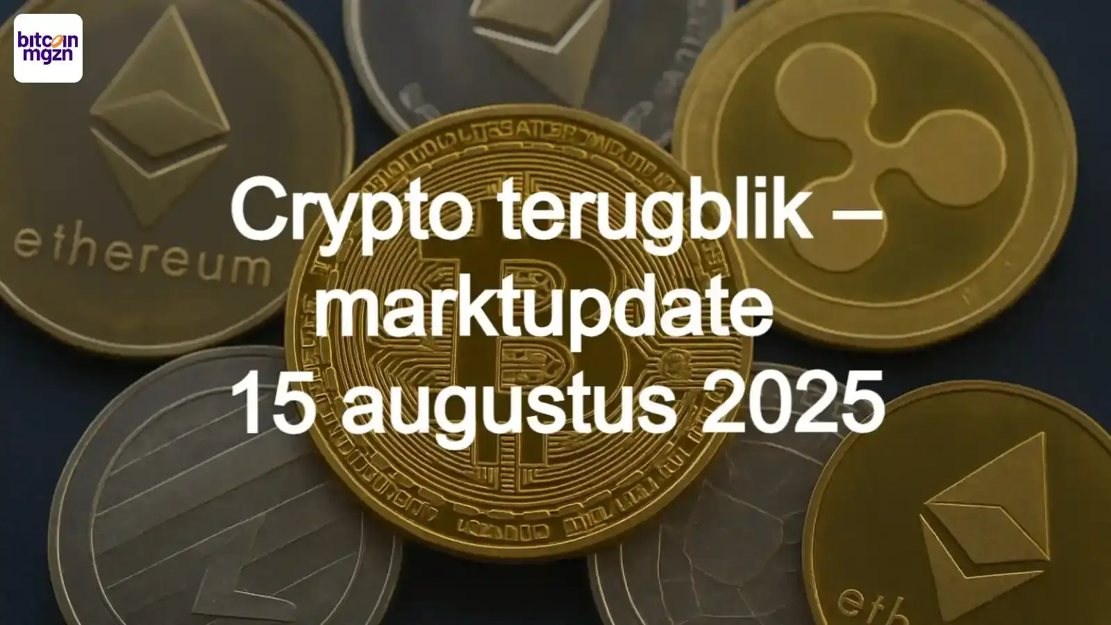 Crypto terugblik – marktupdate 15 augustus 2025